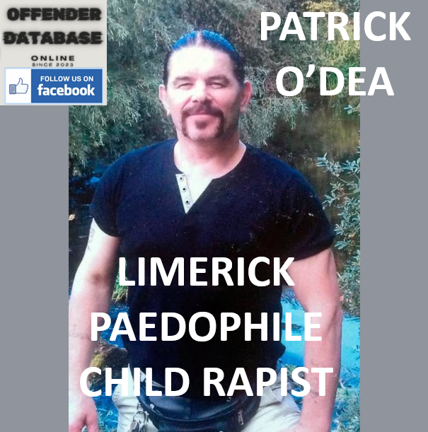 PATRICK O’DEA LIMERICK PAEDOPHILE CHILD RAPIST PATRICK O’DEA LIMERICK PAEDOPHILE CHILD RAPIST