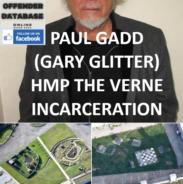 PAUL GADD (GARY GLITTER) HMP THE VERNE INCARCERATION PAUL GADD (GARY GLITTER) HMP THE VERNE INCARCERATION