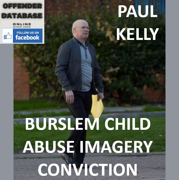 PAUL KELLY BURSLEM CHILD ABUSE IMAGERY CONVICTION