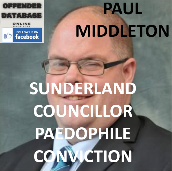 PAUL MIDDLETON SUNDERLAND COUNCILLOR PAEDOPHILE CONVICTION PAUL MIDDLETON SUNDERLAND COUNCILLOR PAEDOPHILE CONVICTION