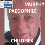 PAUL MURPHY PAEDOPHILE CHILD SEX OFFENDER