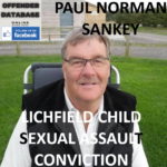 PAUL NORMAN SANKEY LICHFIELD CHILD SEXUAL ASSAULT CONVICTION