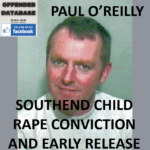 PAUL O’REILLY SOUTHEND CHILD RAPE CONVICTION AND EARLY RELEASE