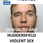 PAUL ROE DEWSBURY AND HUDDERSFIELD VIOLENT SEX OFFENDER