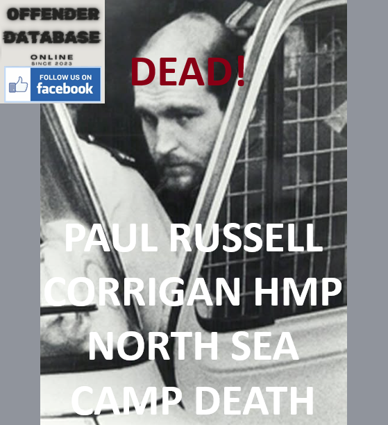 PAUL RUSSELL CORRIGAN HMP NORTH SEA CAMP DEATH PAUL RUSSELL CORRIGAN HMP NORTH SEA CAMP DEATH