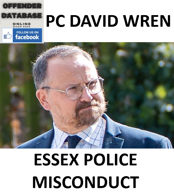 PC DAVID WREN ESSEX POLICE MISCONDUCT