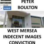 PETER BOULTON WEST MERSEA INDECENT IMAGES AND VOYEURISM CONVICTION