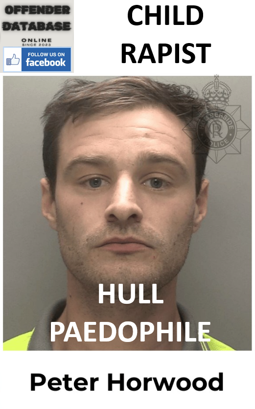 ETER HORWOOD HULL PAEDOPHILE CHILD RAPIST
