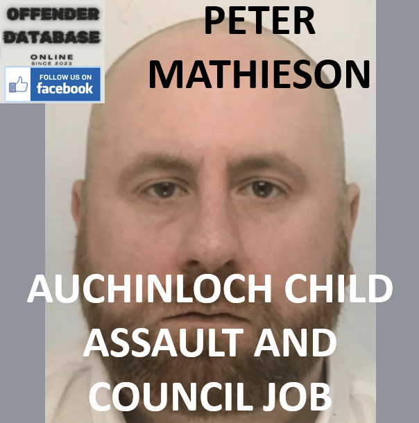 PETER MATHIESON AUCHINLOCH CHILD ASSAULT AND COUNCIL EMPLOYMENT
