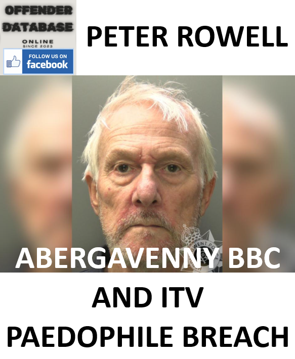 PETER ROWELL ABERGAVENNY BBC AND ITV PAEDOPHILE BREACH
