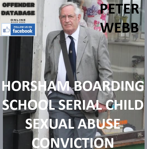 PETER WEBB HORSHAM BOARDING SCHOOL SERIAL CHILD SEXUAL ABUSE CONVICTION