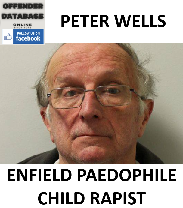 PETER WELLS ENFIELD PAEDOPHILE CHILD RAPIST