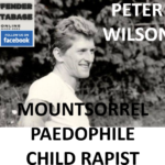 PETER WILSON MOUNTSORREL PAEDOPHILE CHILD RAPIST