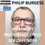 PHILIP BURGESS WESTBURY PAEDOPHILE CHILD SEX OFFENDER