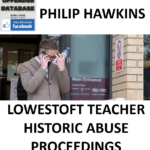PHILIP HAWKINS LOWESTOFT TEACHER HISTORIC ABUSE PROCEEDINGS