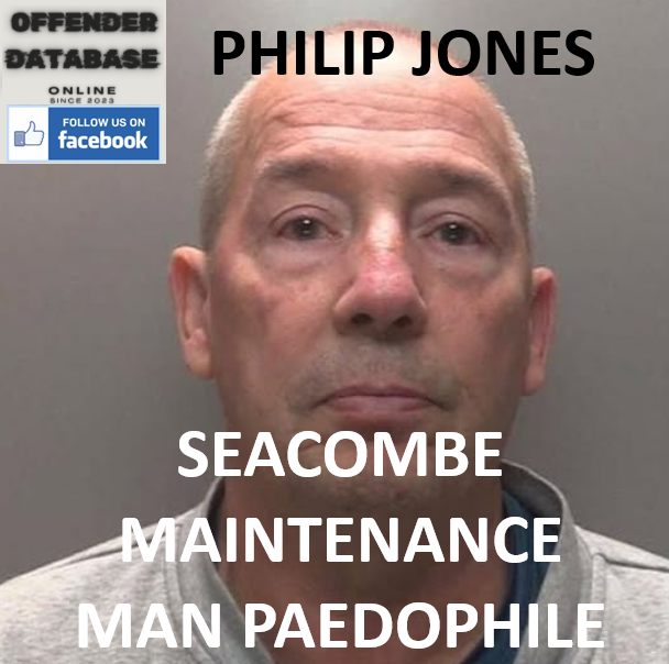 PHILIP JONES SEACOMBE MAINTENANCE MAN PAEDOPHILE PHILIP JONES SEACOMBE MAINTENANCE MAN PAEDOPHILE