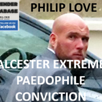 PHILIP LOVE ALCESTER EXTREME PAEDOPHILE CONVICTION