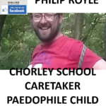 PHILIP ROYLE CHORLEY SCHOOL CARETAKER PAEDOPHILE CHILD ABUSER