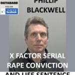 PHILLIP BLACKWELL X FACTOR SERIAL RAPE CONVICTION AND LIFE SENTENCE