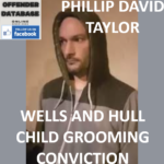 PHILLIP DAVID TAYLOR WELLS AND HULL CHILD GROOMING CONVICTION