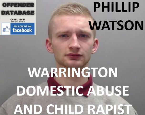 PHILLIP WATSON WARRINGTON DOMESTIC ABUSE AND CHILD RAPIST PHILLIP WATSON WARRINGTON DOMESTIC ABUSE AND CHILD RAPIST