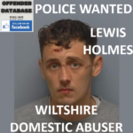 POLICE WANTED - LEWIS HOLMES WILTSHIRE DOMESTIC ABUSER