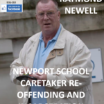 RAYMOND NEWELL NEWPORT SCHOOL CARETAKER RE-OFFENDING AND INCARCERATION