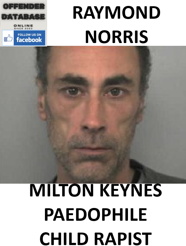 RAYMOND NORRIS MILTON KEYNES PAEDOPHILE CHILD RAPIST