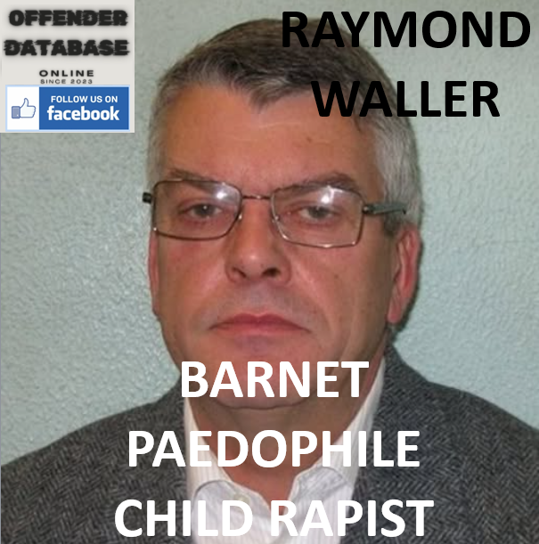 RAYMOND WALLER BARNET PAEDOPHILE CHILD RAPIST RAYMOND WALLER BARNET PAEDOPHILE CHILD RAPIST