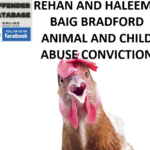 REHAN AND HALEEMA BAIG BRADFORD SERIAL ANIMAL AND CHILD ABUSE CONVICTION