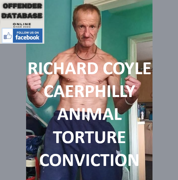 RICHARD COYLE CAERPHILLY ANIMAL TORTURE CONVICTION