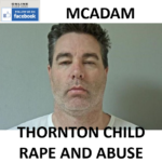 RICHARD MCADAM THORNTON CHILD RAPE AND ABUSE CONVICTION