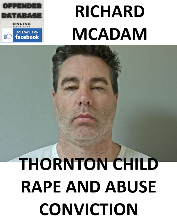 RICHARD MCADAM THORNTON CHILD RAPE AND ABUSE CONVICTION