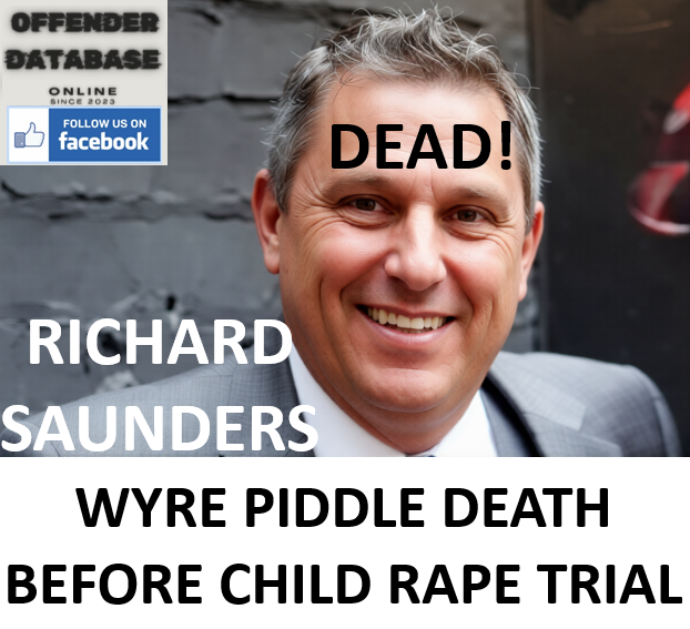 RICHARD SAUNDERS WYRE PIDDLE DEATH BEFORE CHILD RAPE TRIAL