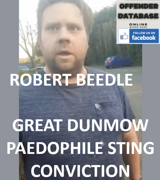 ROBERT BEEDLE GREAT DUNMOW PAEDOPHILE STING CONVICTION