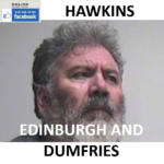 ROBERT HAWKINS EDINBURGH AND DUMFRIES PAEDOPHILE RAPIST