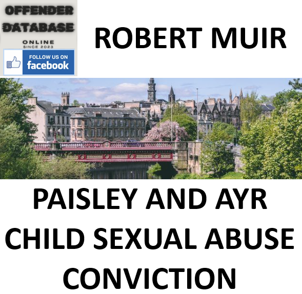 ROBERT MUIR PAISLEY AND AYR CHILD SEXUAL ABUSE CONVICTION