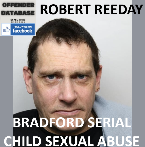 ROBERT REEDAY BRADFORD SERIAL CHILD SEXUAL ABUSE CONVICTION