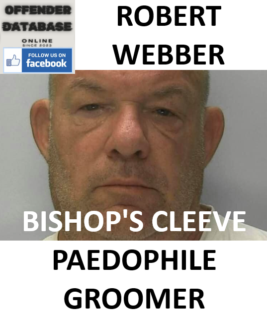 ROBERT WEBBER BISHOP'S CLEEVE PAEDOPHILE GROOMER