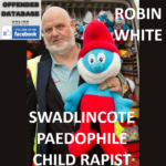 ROBIN WHITE SWADLINCOTE PAEDOPHILE CHILD RAPIST