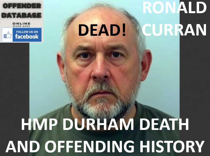 RONALD CURRAN HMP DURHAM DEATH AND OFFENDING HISTORY