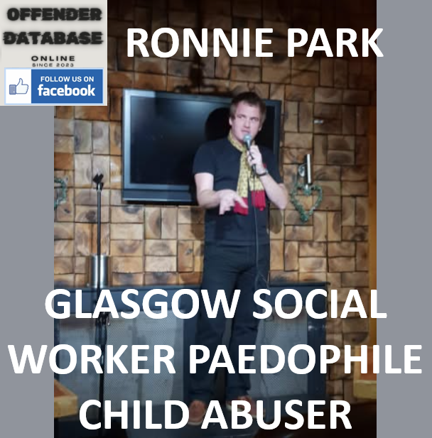 RONNIE PARK GLASGOW SOCIAL WORKER PAEDOPHILE CHILD ABUSER RONNIE PARK GLASGOW SOCIAL WORKER PAEDOPHILE CHILD ABUSER