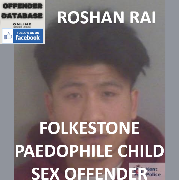 ROSHAN RAI FOLKESTONE PAEDOPHILE CHILD SEX OFFENDER