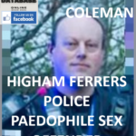 ROSS COLEMAN HIGHAM FERRERS POLICE PAEDOPHILE SEX OFFENDER