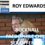 ROY EDWARDS BUCKNALL PAEDOPHILE CHILD SEX OFFENDER