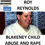 ROY REYNOLDS BLAKENEY CHILD ABUSE AND RAPE