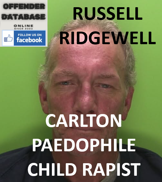 RUSSELL RIDGEWELL CARLTON PAEDOPHILE CHILD RAPIST RUSSELL RIDGEWELL CARLTON PAEDOPHILE CHILD RAPIST