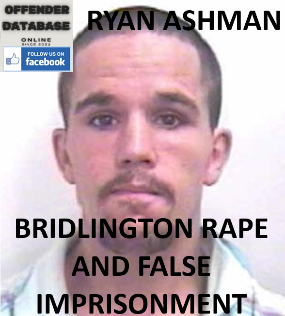 RYAN ASHMAN BRIDLINGTON RAPE AND FALSE IMPRISONMENT CONVICTION