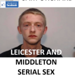 SAM ORCHARD LEICESTER AND MIDDLETON SERIAL SEX OFFENDER