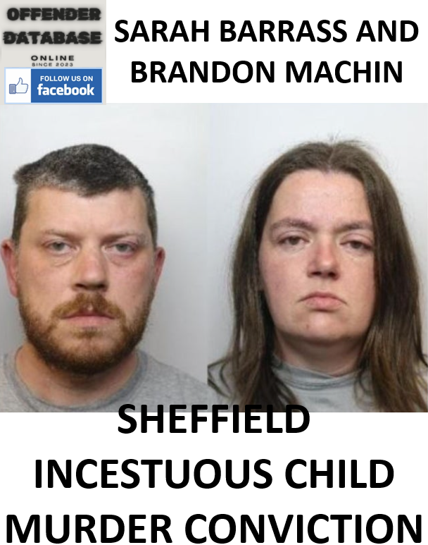 SARAH BARRASS AND BRANDON MACHIN SHEFFIELD INCESTUOUS CHILD MURDER CONVICTION